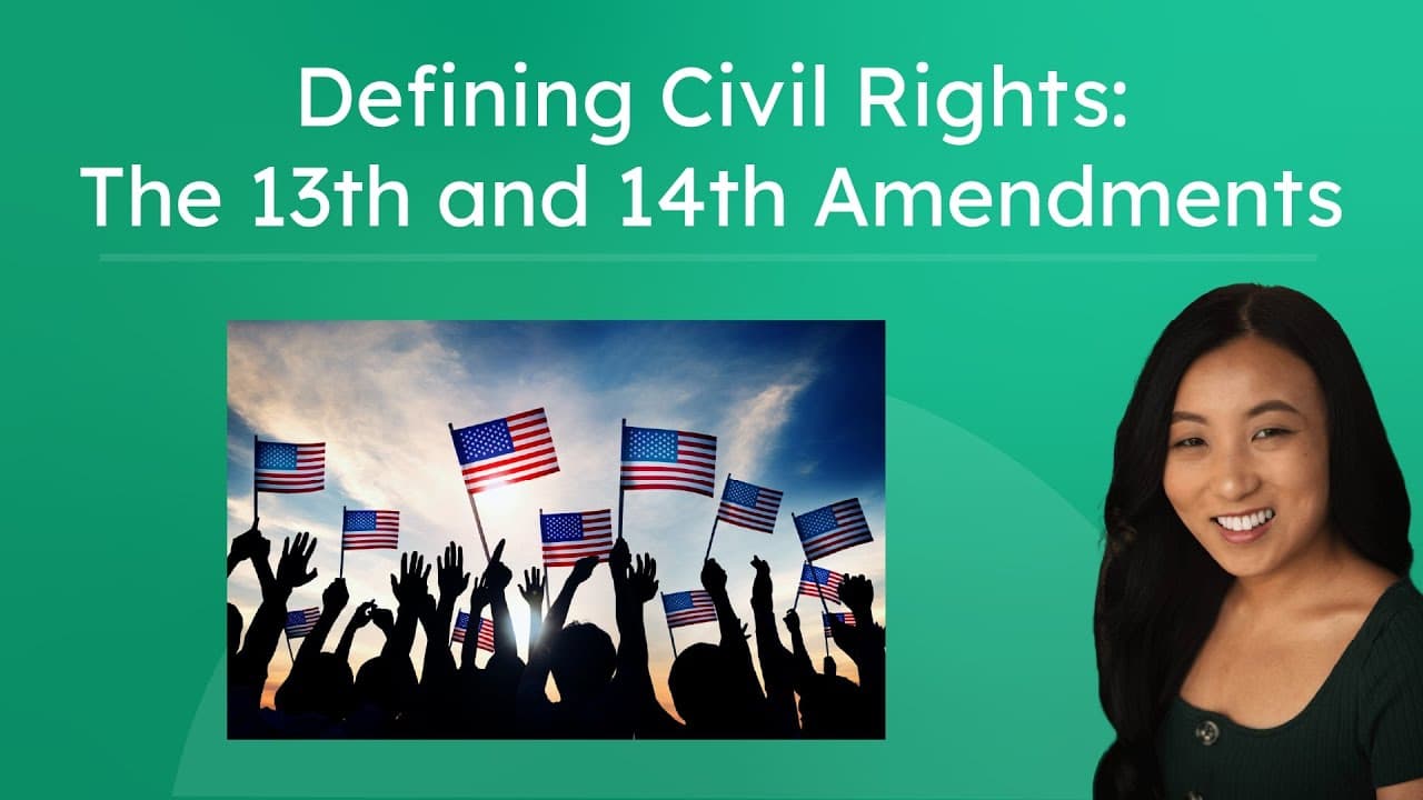 How the 13th and 14th Amendments Define American Civil Rights