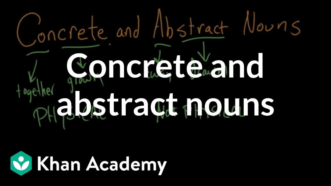 Concrete vs. Abstract Nouns: The Difference Between Objects and Ideas
