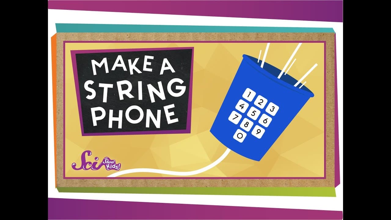 How to Build a String Phone to See Sound Work