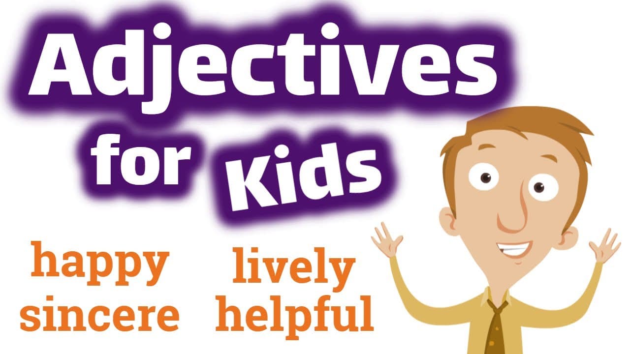 Adjectives: The Words That Describe Nouns