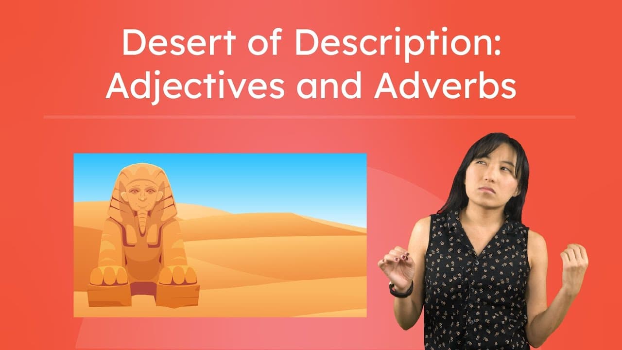 Mastering Adjectives and Adverbs in the Desert of Description
