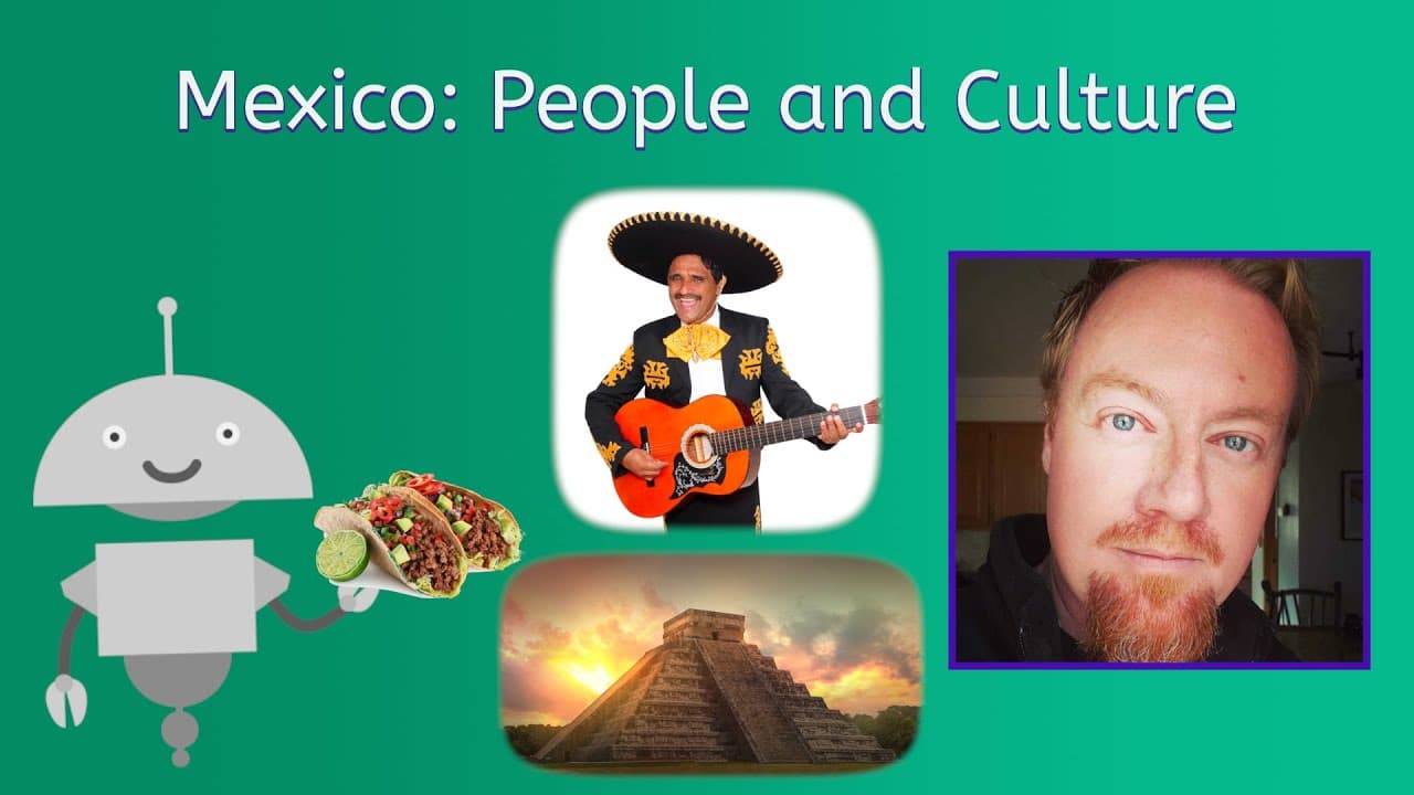 Exploring the People, Culture, and Traditions of Mexico