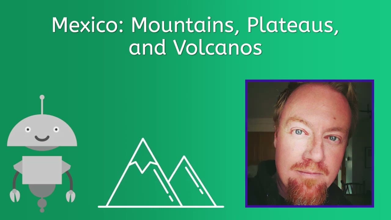 Exploring Mexico's Physical Geography: Mountains, Volcanoes, and Plateaus