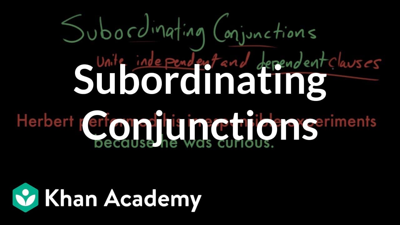 How Subordinating Conjunctions Connect Independent and Dependent Clauses