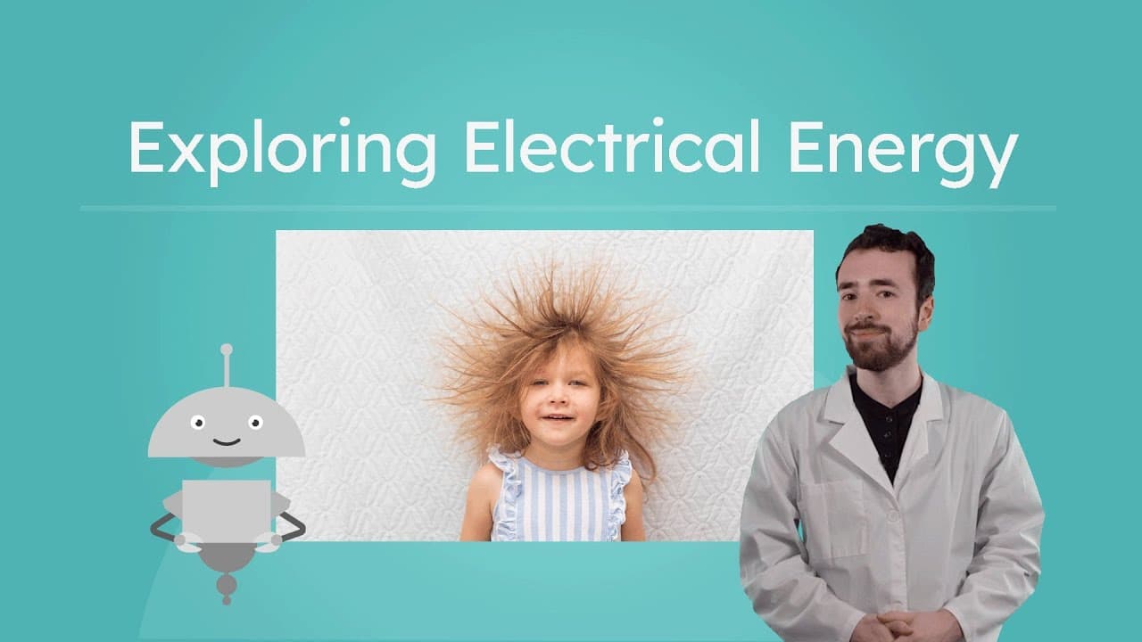 Exploring Electrical Energy and Static Electricity