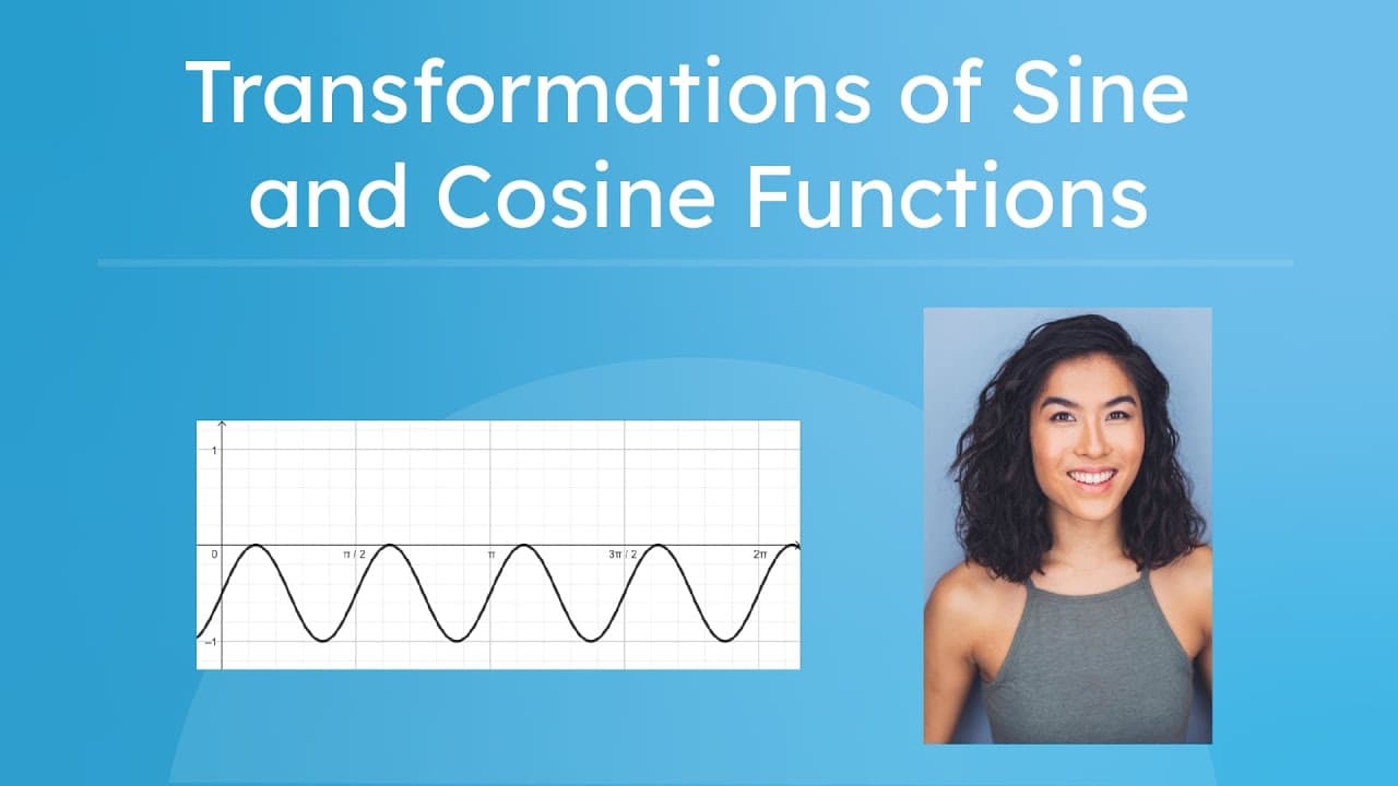 Graphing and Transforming Sine and Cosine Functions