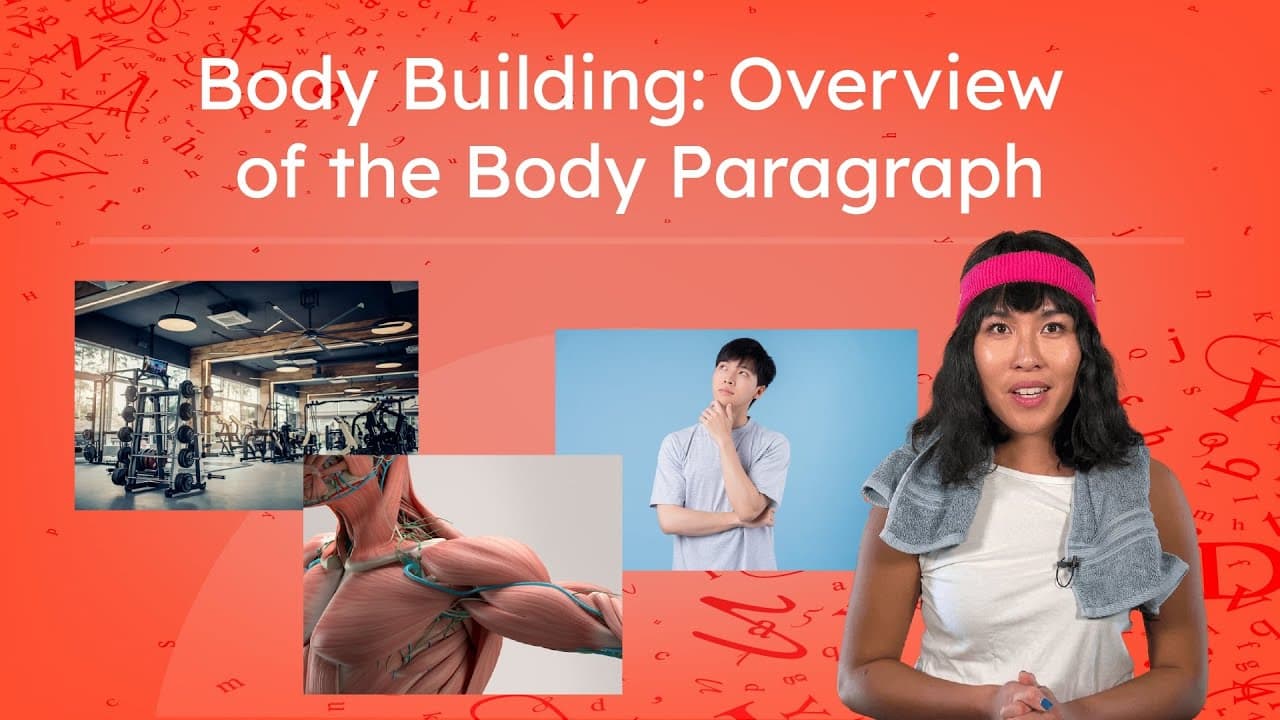 Body Building: How to Write Strong Body Paragraphs