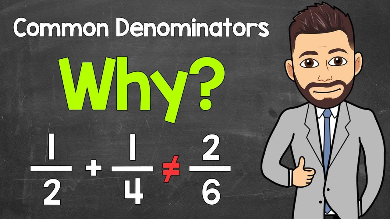 Why We Need Common Denominators to Add Fractions