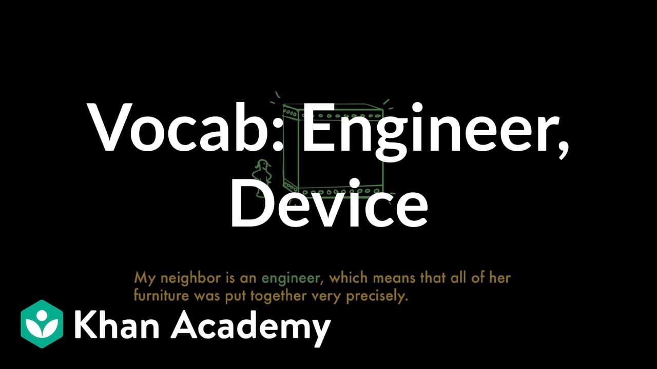 Learning the Words: Device and Engineer