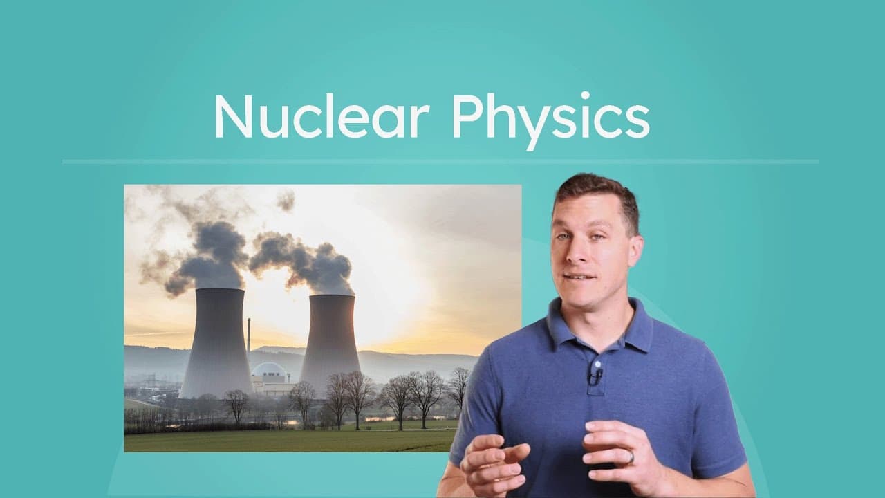 How Nuclear Physics Works: Fission, Fusion, and Energy