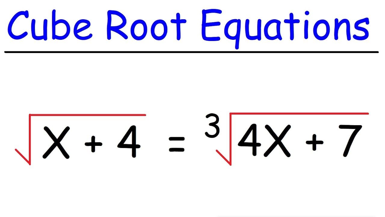How to Solve Equations with Square Roots and Cube Roots