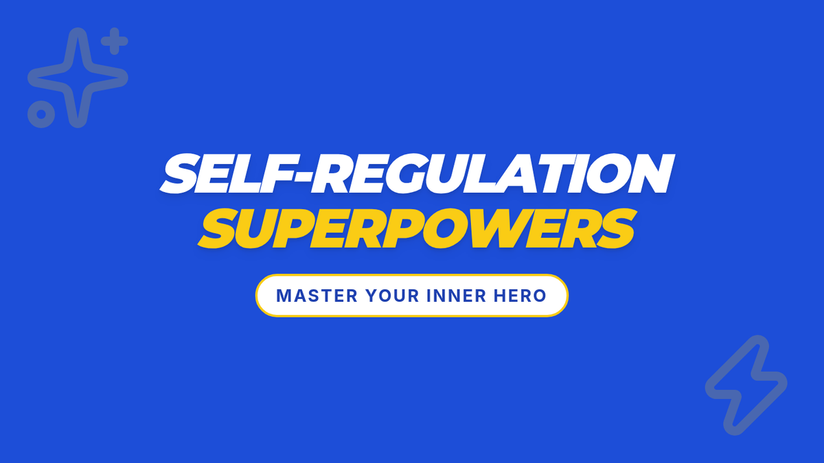 Self Regulation Superpowers • Lesson • Lenny Learning