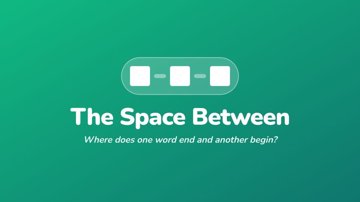 The Space Between • Lesson • Lenny Learning